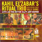 Kahil El'Zabar's Ritual Trio - Live At The River East Art Center (Feat. Billy Bang)
