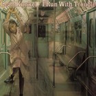 I Run With Trouble (Vinyl)