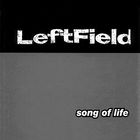 Leftfield - Song Of Life (EP)