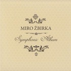 Miro Žbirka - Symphonic Album