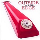 Outside Edge - Call Me