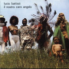 Lucio Battisti - Il Nostro Caro Angelo (Remastered 2001)