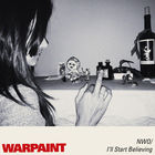 Warpaint - No Way Out / I'll Start Believing (EP)
