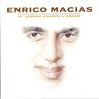 Enrico Macias - Et Johnny Chante L`amour