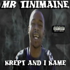 Mr. Tinimaine - Krept And I Kame
