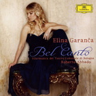 Elīna Garanča - Bel Canto (With Filarmonica & Coro Del Teatro Comunale Di Bologna, Roberto Abbado & Paolo Vero)