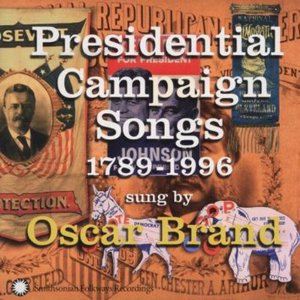 Presidential Campaign Songs 1789-1996