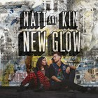 Matt & Kim - New Glow