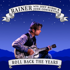 Rainer - Roll Back The Years (With Joey Burns & John Convertino)