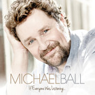 Michael Ball - If Everyone Was Listening…