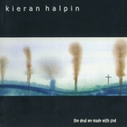 Kieran Halpin - The Deal We Made With God