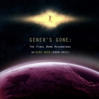 Aaron Freeman - Gener's Gone: The Final Demo Recordings Of Gene Ween (2009-2011) (EP)