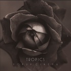 Tropics - Popup Cinema (EP)