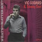 Vic Godard & Subway Sect - What's The Matter Boy? (Reissued 2000)