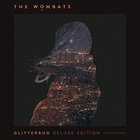The Wombats - Glitterbug (Deluxe Edition) CD1