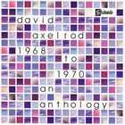 David Axelrod - 1968 To 1970 An Axelrod Anthology