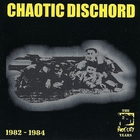 Chaotic Dischord - The Riot City Years 82-84