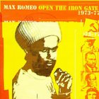 Max Romeo - Open The Iron Gate 1973 - 1977