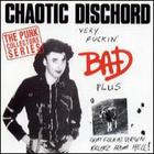 Chaotic Dischord - Very Fuckin' Bad/Goat Fuckin Virgin Killerz From Hell!