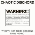 Chaotic Dischord - You've Got To Be Obscene To Be Heard