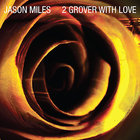 Jason Miles - 2 Grover With Love