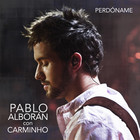 Pablo Alboran - Perdoname (Con Carminho) (CDS)