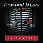 Mimes On Rollercoasters - Criminal Mimes