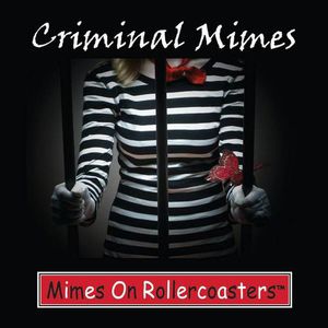 Criminal Mimes