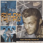 Charlie Feathers - Can't Hardly Stand It! CD2