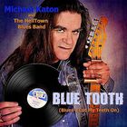 Michael Katon - Blue Tooth (Blues I Cut My Teeth On)