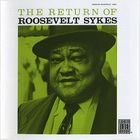 Roosevelt Sykes - The Return Of Roosevelt Sykes (Remastered 1992)