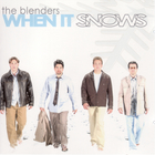 The Blenders - When It Snows