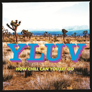 How Chill Can You Let Go (EP)