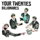 Your Twenties - Billionaires (VLS)