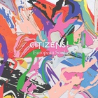 Citizens! - European Soul (Deluxe Edition)