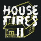 Housefires II