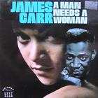 James Carr - A Man Needs A Woman (Vinyl)