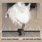 Louis-Jean Cormier - Les Grandes Arteres