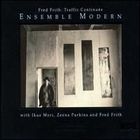 Fred Frith - Traffic Continues (With Ensemble Modern)