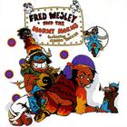 Fred Wesley And The Horny Horns - A Blow For Me, A Toot To You (Feat. Maceo Parker)