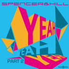 Spencer & Hill - Yeah Yeah Yeah (Part 2) (CDS)