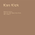Kankick - Beautiful: Opus Of Love, Deeper Than Flesh