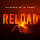 Tommy Trash - Reload (With Sebastian Ingrosso, Feat. John Martin) (CDR)