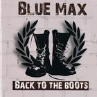 BLUE MAX - Back To The Boots