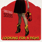 The Sweetback Sisters - Looking For A Fight