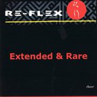 re-flex - Extended & Rare