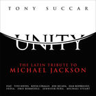 Tony Succar - Unity: The Latin Tribute To Michael Jackson