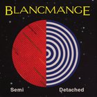 Blancmange - Semi Detached CD2