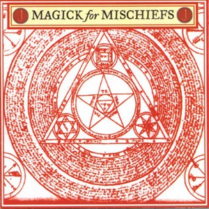 Magick For Mischiefs