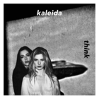 Kaleida - Think (EP)